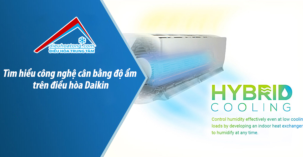 Tìm hiểu công nghệ cân bằng độ ẩm trên điều hòa Daikin